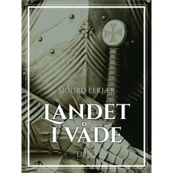 Landet i våde, Bind 2