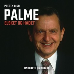 Palme. Elsket og hadet