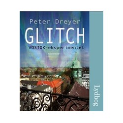 Glitch - VOSTOK-eksperimentet