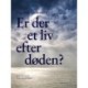Er der et liv efter døden?