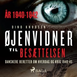 Øjenvidner til besættelsen - år 1940-1942