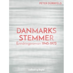 Danmarks stemmer. Erindringsroman 1945-1973