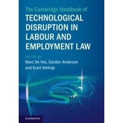 The Cambridge Handbook of Technological Disruption in Labour and Employment Law
