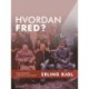 Hvordan fred?