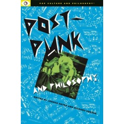 Post-Punk and Philosophy: Rip It Up and Think Again