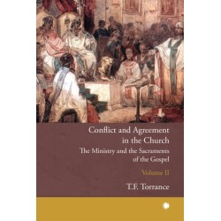 Conflict and Agreement in the Church, Volume 2: The Ministry and the Sacraments of the Gospel