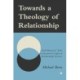 Towards a Theology of Relationship: Emil Brunner's Truth as Encounter in Light of Relationship Science