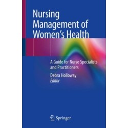 Nursing Management of Women’s Health: A Guide for Nurse Specialists and Practitioners