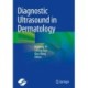 Diagnostic Ultrasound in Dermatology