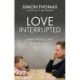 Love, Interrupted: Navigating Grief, Finding Hope
