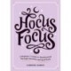 Hocus Focus: A Beginner's Guide to Manifestation Through Intention and Spell Work