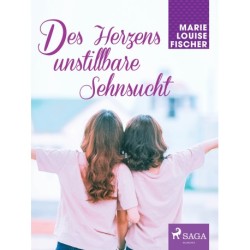 Des Herzens unstillbare Sehnsucht