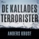 De kallades terrorister