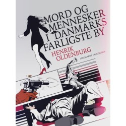 Mord og mennesker i Danmarks farligste by