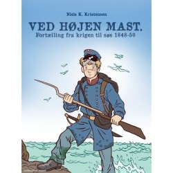 Ved højen mast. Fortælling fra krigen til søs 1848