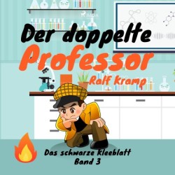 Der doppelte Professor - Das schwarze Kleeblatt, Band 3