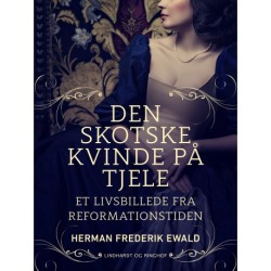 Den skotske kvinde på Tjele - et livsbillede fra reformationstiden