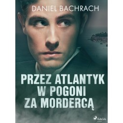 Przez Atlantyk w pogoni za mordercą