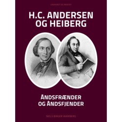 H.C. Andersen og Heiberg: Åndsfrænder og åndsfjender