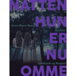 – natten hun er nu omme