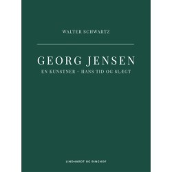Georg Jensen. En kunstner - hans tid og slægt