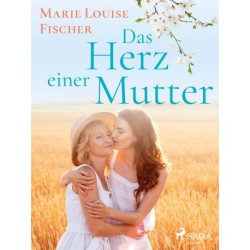 Das Herz einer Mutter - Unterhaltungsroman