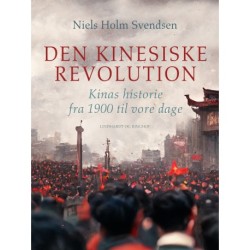 Den kinesiske revolution. Kinas historie fra 1900 til vore dage