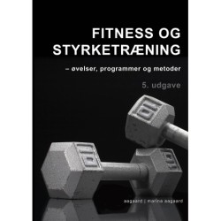 Fitness og styrketræning: Øvelser, programmer og metoder