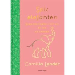 Spis elefanten: - Skab god energi i dit liv én bid ad gangen