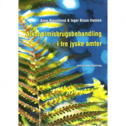 Alkoholmisbrugsbehandling i tre jyske amter: formidling af første fase af forskningsprojektet