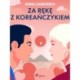 Za rękę z Koreańczykiem