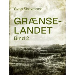 Grænselandet. Bind 2