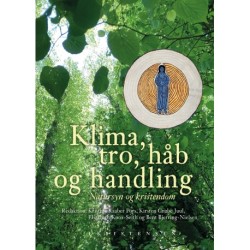 Klima, tro, håb og handling: Natursyn og kristendom