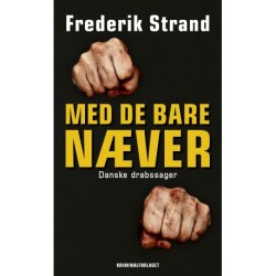 Med de bare næver: – danske drabssager