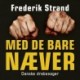 Med de bare næver: – danske drabssager