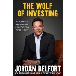 The Wolf of Investing: My Playbook for Making a Fortune on Wall Street