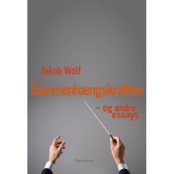 Sammenhængskraften: og andre essays