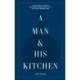 A Man and His Kitchen: Classic Home Cooking and Entertaining with Style at the Wm Brown Farm