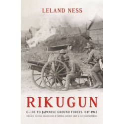 Rikugun Volume 1: Tactical Organization Of Imperial Japanese Army & Navy Ground Forces