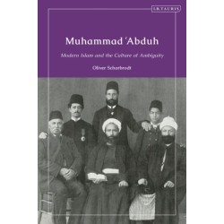 Muhammad ‘Abduh: Modern Islam and the Culture of Ambiguity