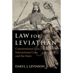 Law for Leviathan: Constitutional Law, International Law, and the State