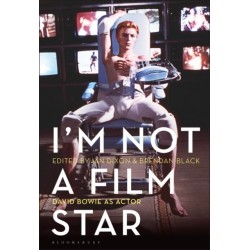 I’m Not a Film Star: David Bowie as Actor