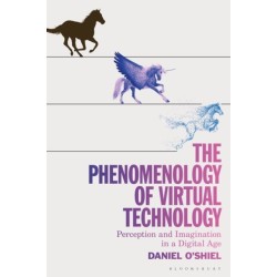 The Phenomenology of Virtual Technology: Perception and Imagination in a Digital Age