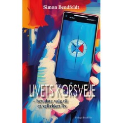 Livets korsveje: bevidste valg til et vellykket liv