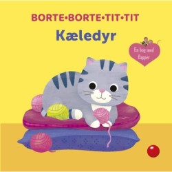 Borte-Borte-Tit-Tit: Kæledyr: en bog med flapper