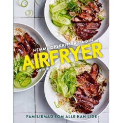 Nemme opskrifter til din Airfryer: Familiemad som alle kan lide