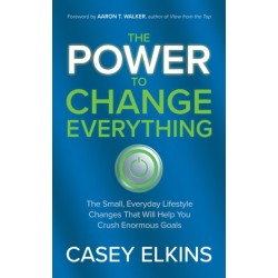 The Power to Change Everything: The Small, Everyday Lifestyle Changes That Will Help You Crush Enormous Goals