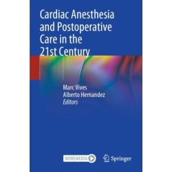 Cardiac Anesthesia and Postoperative Care in the 21st Century