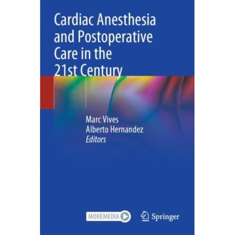 Cardiac Anesthesia and Postoperative Care in the 21st Century