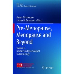 Pre-Menopause, Menopause and Beyond: Volume 5: Frontiers in Gynecological Endocrinology